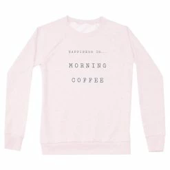 Happiness Is... Women's Morning Coffee Sweatshirt - Ballet Pink
